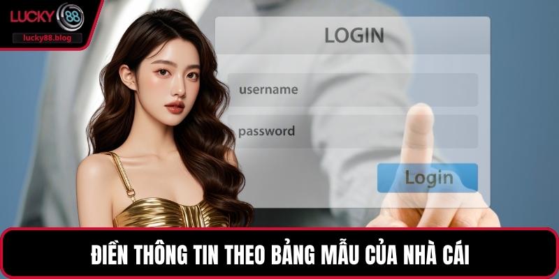 Điền thông tin theo bảng mẫu của nhà cái