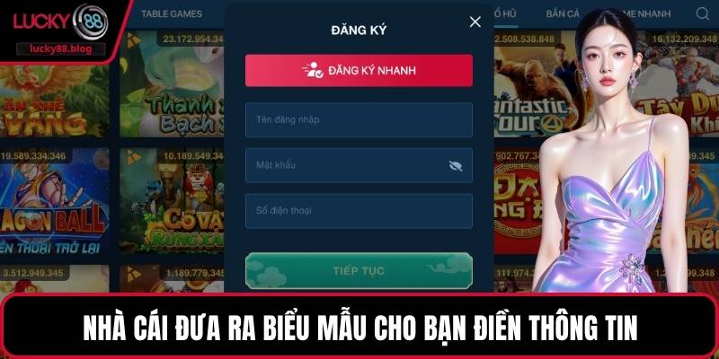 Nhà cái đưa ra biểu mẫu cho bạn điền thông tin