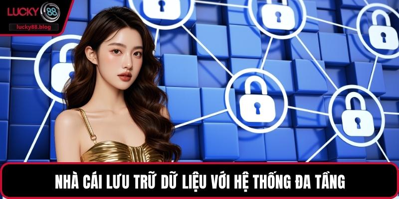 Nhà cái lưu trữ dữ liệu với hệ thống đa tầng